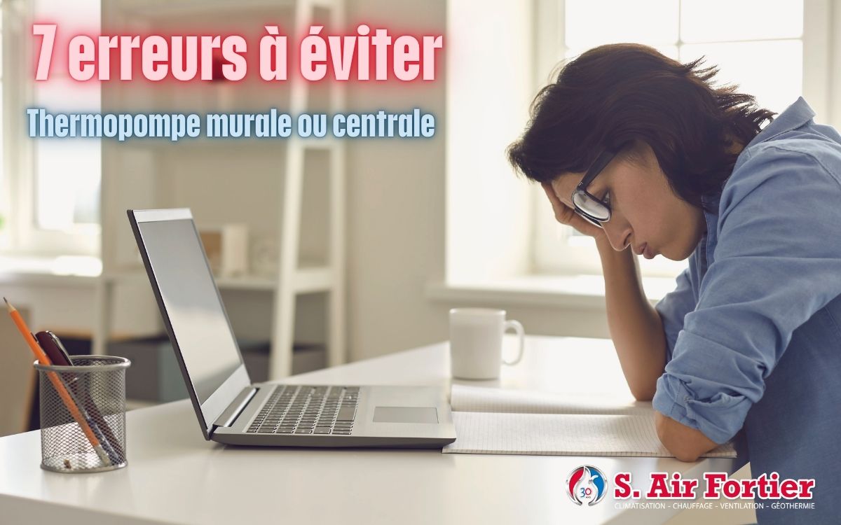 7 erreur à éviter thermopompe