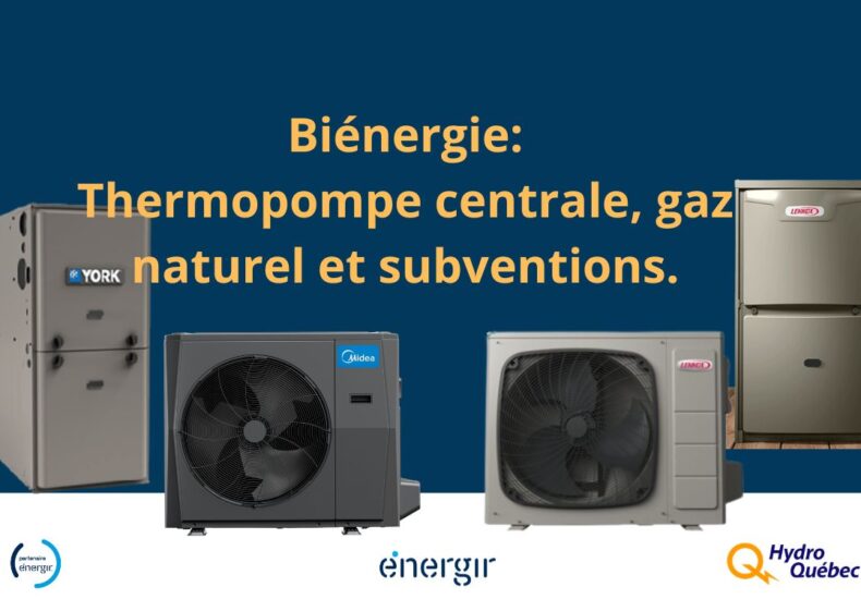 Biénergie : thermopompe centrale, gaz naturel et subventions