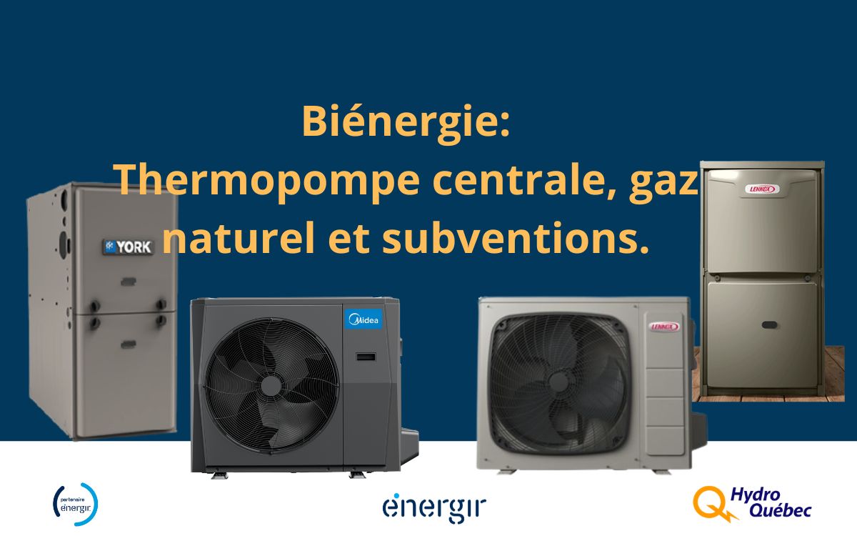 Biénergie : thermopompe centrale, gaz naturel et subventions