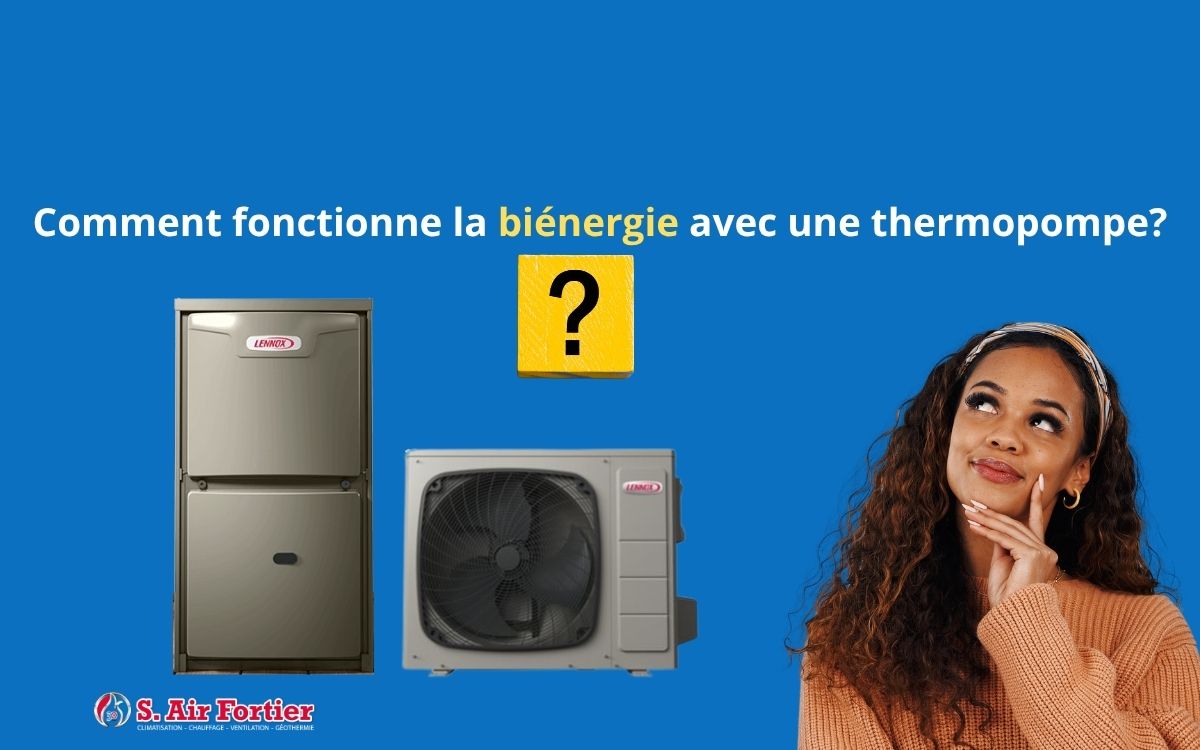 comment fonctionne la biénergie avec une thermopompe
